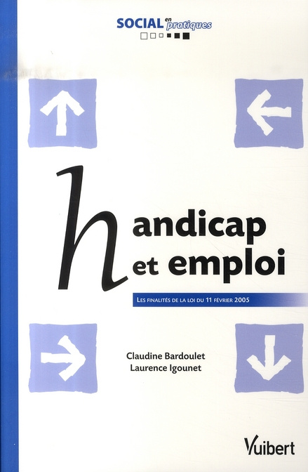 Emprunter Handicap et emploi. Les finalités de la loi du 11 février 2005 livre