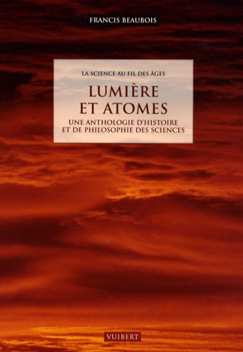 Emprunter Lumière et atomes. Une anthologie d'histoire et de philosophie des sciences livre