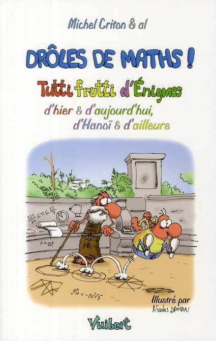 Emprunter Drôles de maths ! Tutti frutti d'Enigmes d'hier et d'aujourd'hui, d'Hanoï et d'ailleurs livre