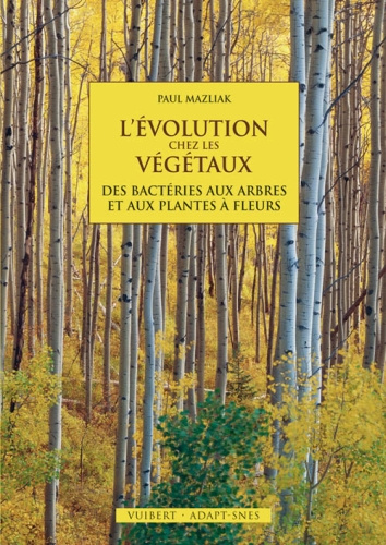 Emprunter L'évolution chez les végétaux. Des bactéries aux arbres et aux plantes à fleurs livre