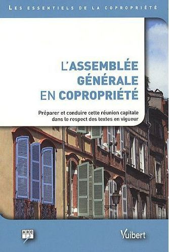 Emprunter L'assemblée générale en copropriété. Préparer et conduire cette réunion capitale dans le respect des livre