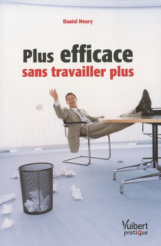 Emprunter Plus efficace sans travailler plus livre