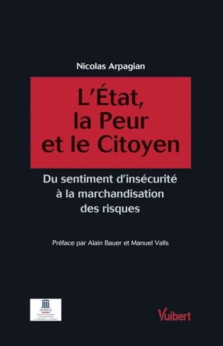 Emprunter L'Etat, la peur et le citoyen. Du sentiment d'insécurité à la marchandisation des risques livre