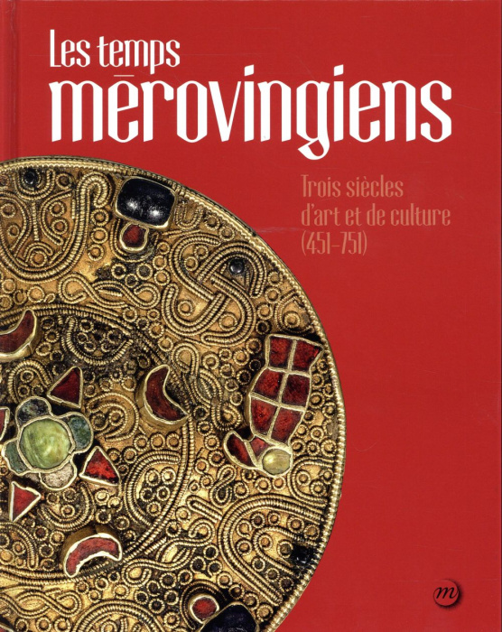 Emprunter Les temps mérovingiens. Trois siècles d'art et de culture (451-751) livre