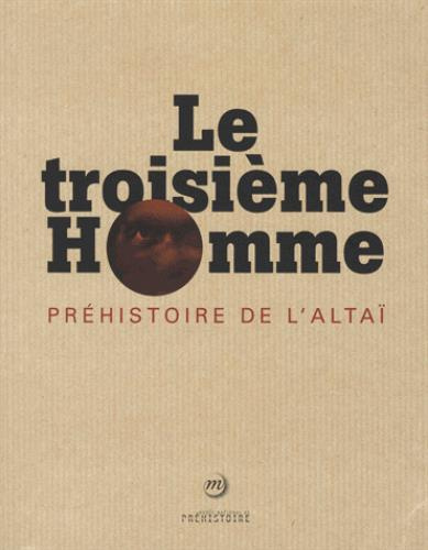 Emprunter Le troisième Homme. Préhistoire de l'Altaï livre