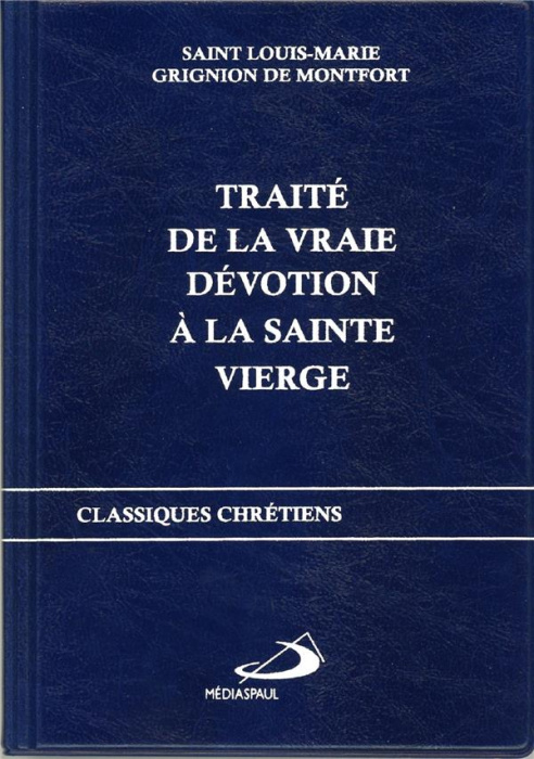 Emprunter TRAITE DE LA VRAIE DEVOTION A LA SAINTE VIERGE livre