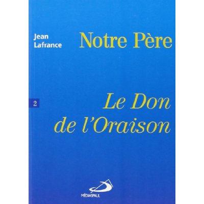Emprunter NOTRE PERE LE DON DE L'ORAISON livre