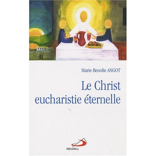 Emprunter Le Christ eucharistie éternelle livre