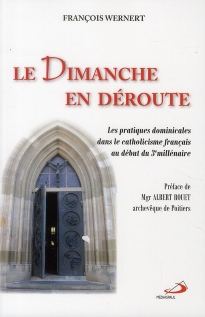 Emprunter Le Dimanche en déroute. Les pratiques dominicales dans le catholicisme français au début du 3e millé livre