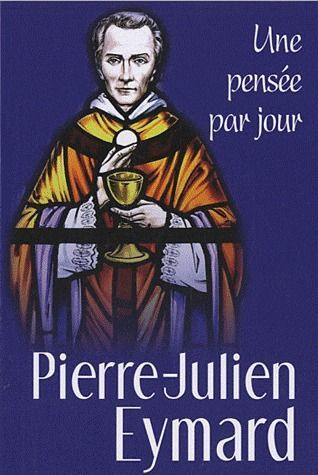 Emprunter PIERRE-JULIEN EYMARD : UNE PENSEE PAR JOUR livre