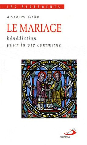 Emprunter Le mariage. Bénédiction pour la vie commune livre