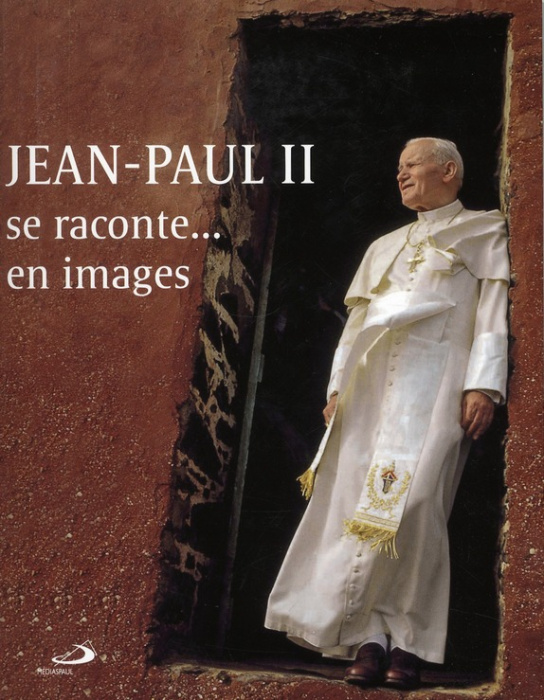 Emprunter JEAN-PAUL II SE RACONTE... EN IMAGES livre