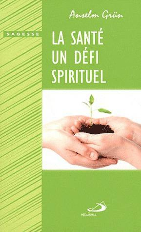 Emprunter La santé, un défi spirituel livre