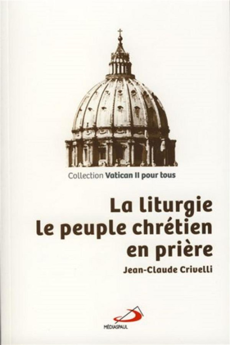 Emprunter La liturgie, le peuple chrétien en prière livre