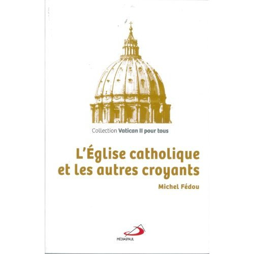 Emprunter L'Eglise catholique et les autres croyants livre