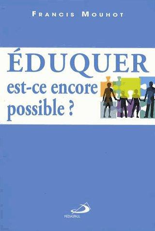 Emprunter Eduquer, est-ce encore possible ? livre
