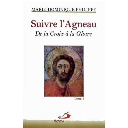 Emprunter Suivre l'Agneau. Tome 4, De la Croix à la Gloire livre