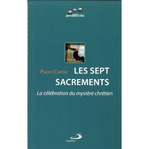 Emprunter Les sept sacrements. La célébration du mystère chrétien livre