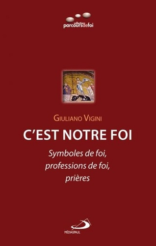 Emprunter C'est notre foi. Symboles de foi, professions de foi et prières livre