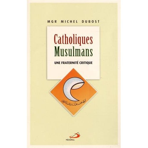 Emprunter Catholiques-Musulmans. Une fraternité critique livre