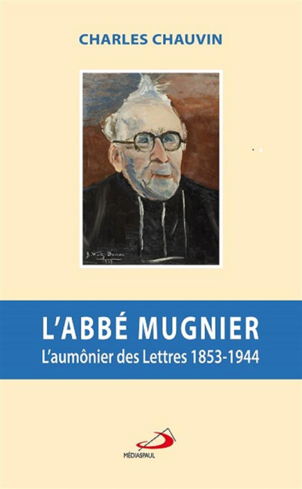 Emprunter L'abbé Mugnier. L'aumônier des Lettres (1853-1944) livre