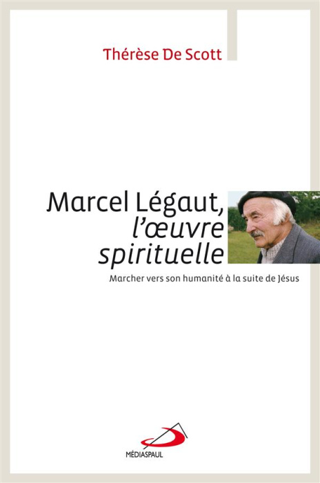 Emprunter Marcel Légaut, l'oeuvre spirituelle. Marcher vers son humanité à la suite de Jésus livre