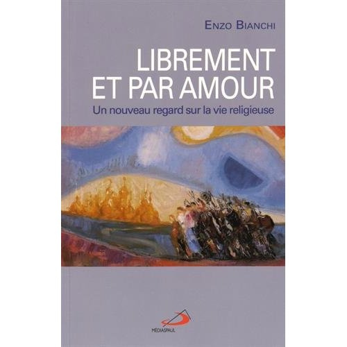 Emprunter Librement et par amour. Un nouveau regard sur la vie religieuse livre
