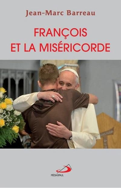Emprunter François et la miséricorde. De la nouvelle évangélisation à la miséricorde livre