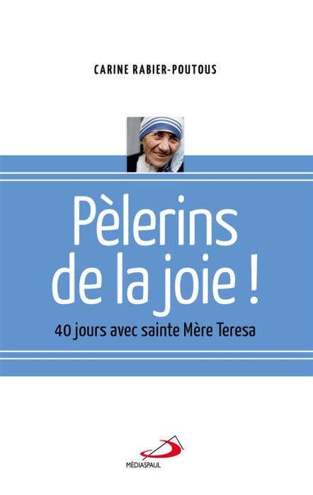 Emprunter Pèlerins de la joie. 40 jours avec sainte Mère Teresa livre