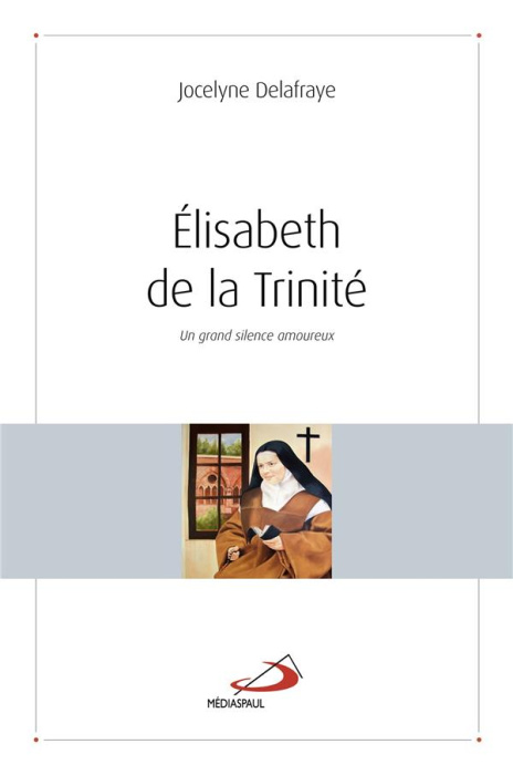 Emprunter Elisabeth de la Trinité. Un grand silence amoureux livre