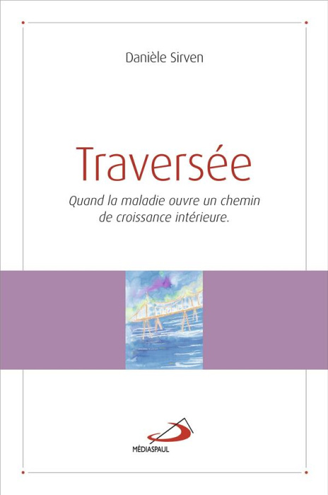 Emprunter Traversée. Et si la maladie ouvrait un chemin de croissance intérieure ? livre