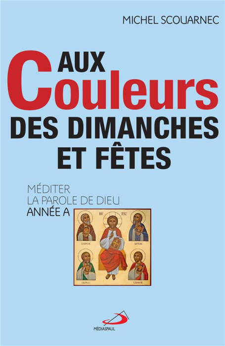 Emprunter Aux couleurs des dimanches et fêtes. Méditer la parole de Dieu Année A livre