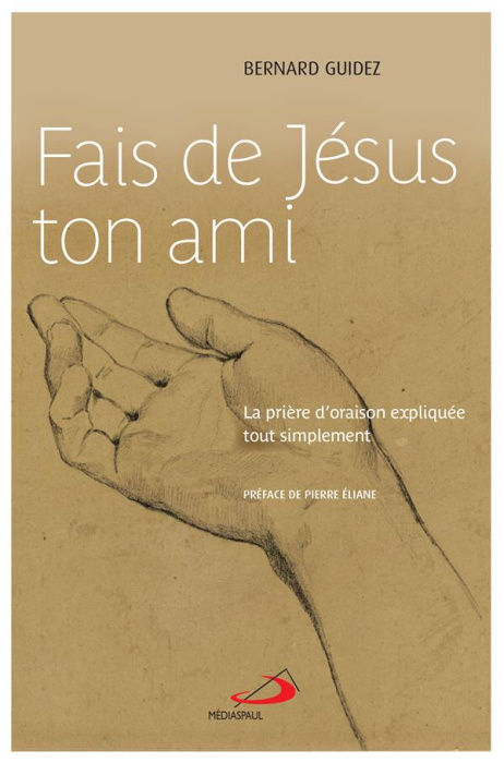 Emprunter Fais de Jésus ton ami. La prière d'oraison expliquée tout simplement livre
