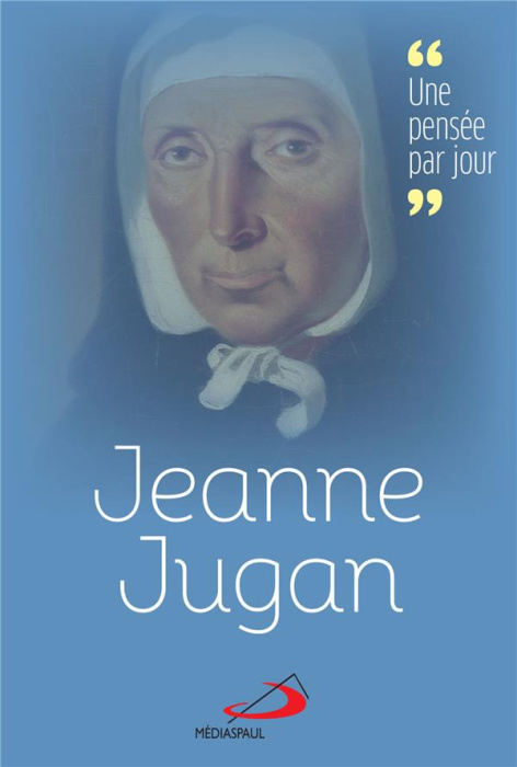Emprunter Jeanne Jugan. Une pensée par jour livre