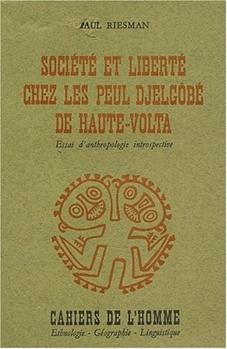 Emprunter Société et liberté chez les Peuls Djelgôbé de Haute-Volta. Essai d'anthropologie introspective livre