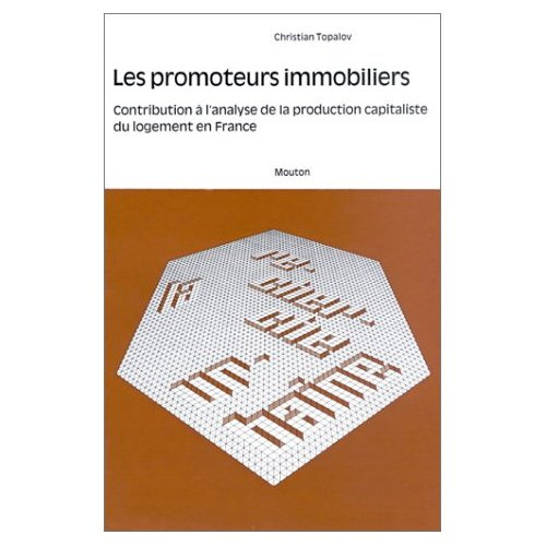 Emprunter Les promoteurs immobiliers. Contribution à l'analyse de la production capitaliste du logement en Fra livre