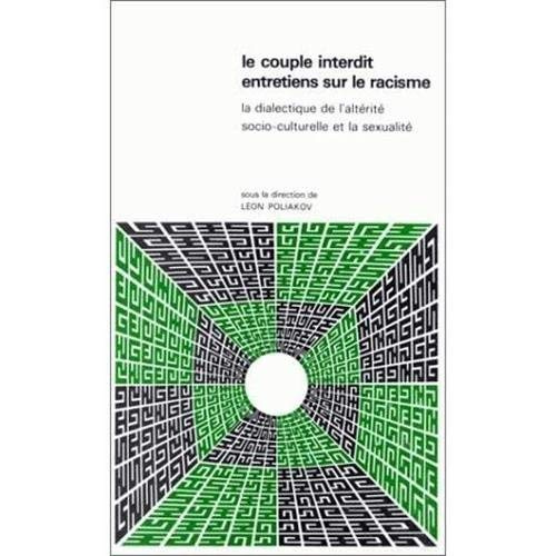 Emprunter Le couple interdit. Entretiens sur le racisme : la dialectique de l'altérité socio-culturelle et la livre