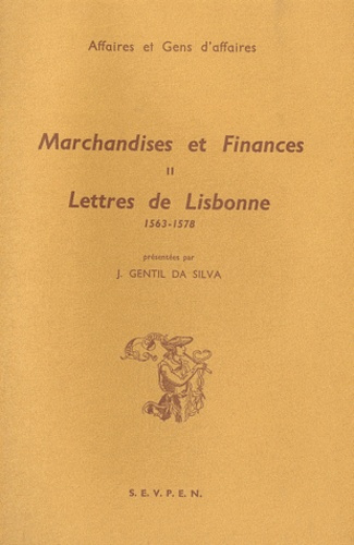 Emprunter Marchandises et finances. Tome 2, Lettres de Lisbonne (1563-1578) livre