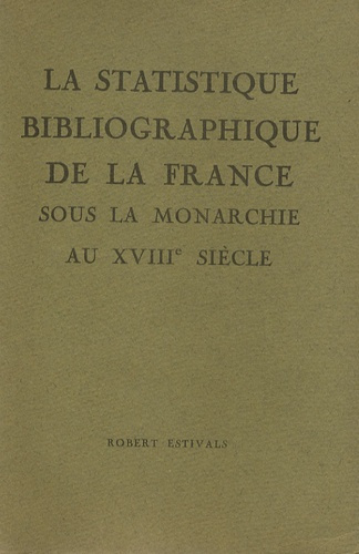 Emprunter La statistique bibliographique de la France sous la monarchie au XVIIIe siècle livre