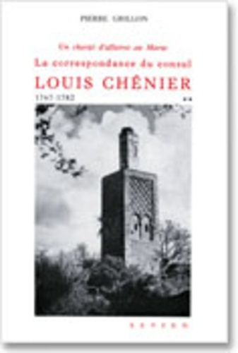 Emprunter Un chargé d'affaire au Maroc. La correspondance du consul Louis Chénier, 1767-1782 livre