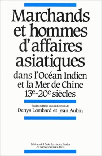 Emprunter Marchands et hommes d'affaires asiatiques dans l'océan indien et la mer de Chine 13e-20e siècles livre