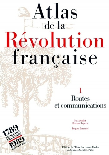 Emprunter Atlas de la Révolution française. Tome 1, Routes et communications livre