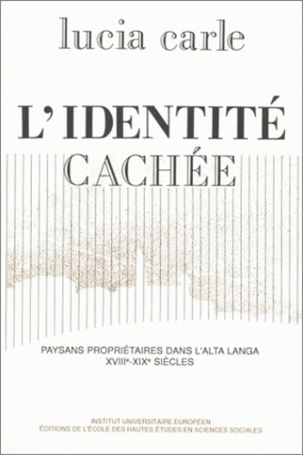 Emprunter L'identité cachée : paysans propriétaires de l'Alta Langa aux 17e-19e siècles livre