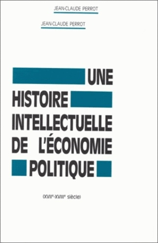 Emprunter Une histoire intellectuelle de l'économie politique. XVIIe-XVIIIe siècle livre