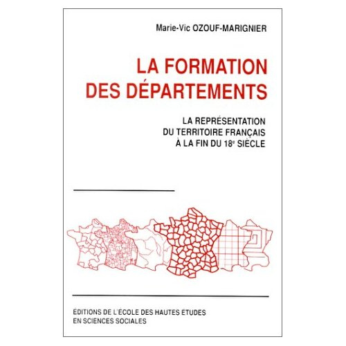 Emprunter La formation des départements. La représentation du territoire français à la fin du 18e siècle, 2e é livre