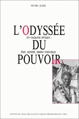 Emprunter L'odyssée du pouvoir. Un royaume africain : Etat, société, destin individuel livre