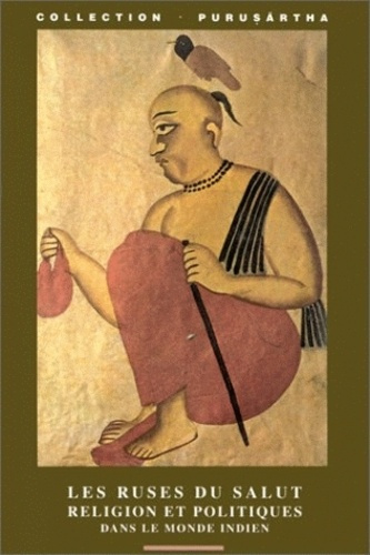 Emprunter Les ruses du salut. Religion et politiques dans le monde indien : The Cunning of Salvation. Religion livre