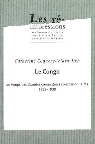 Emprunter Le Congo au temps des grandes compagnies concessionnaires, 1898-1930. 2 volumes livre