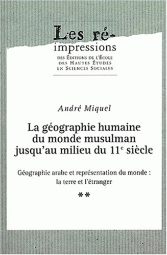 Emprunter La géographie humaine du monde musulman jusqu'au milieu du 11ème siècle. Tome 2, Géographie arabe et livre