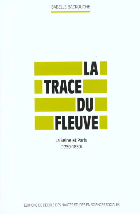 Emprunter La trace du fleuve. La Seine et Paris (1750-1850) livre